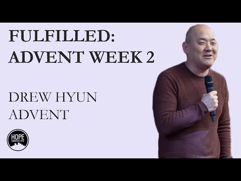 Fulfilled: Advent Week 2 - Matthew 2:7-15 - Drew Hyun